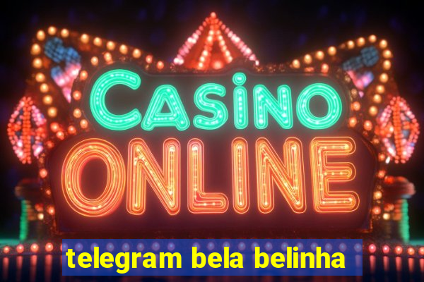 telegram bela belinha